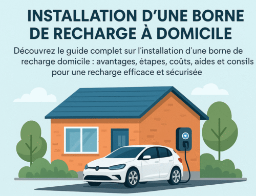 Installation borne recharge domicile : Le guide complet pour votre transition électrique